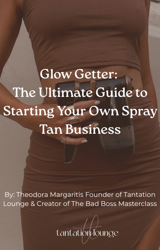 ebook - The Ultimate Guide to Starting Your Own Spray Tan Business